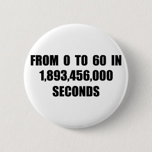 From  0 to 60 in seconds pinback button