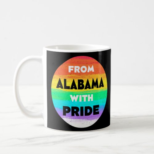 From Alabama with Pride LGBTQ Sayings LGBT Quotes  Coffee Mug