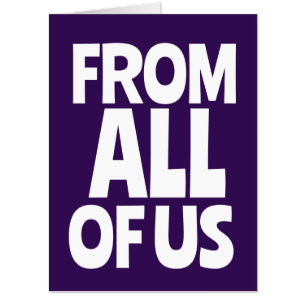 FROM ALL OF US GIGANTIC GET WELL GREETING CARD