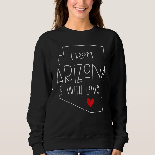 From Arizona with love State Map husband wife Vale Sweatshirt (Front)