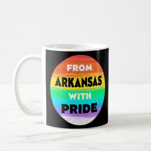 From Arkansas with Pride LGBTQ Sayings LGBT Quotes Coffee Mug
