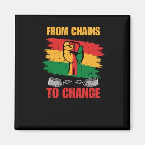 From Chains To Change Sticker  Magnet