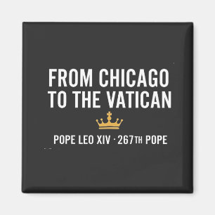 From Chicago To The Vatican Pope Leo 267th Magnet