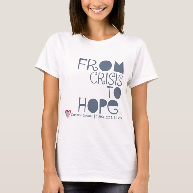 From Crisis to Hope T-Shirt (Front)