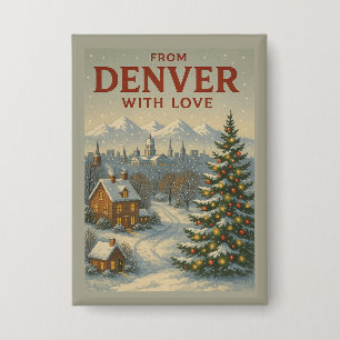From Denver With Love Holiday Button