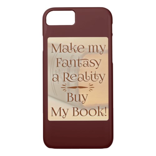 From Fantasy to Reality Author Quote iPhone 87 Case