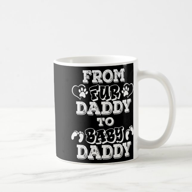 From Fur Daddy To Baby Daddy New Dad Pregnancy Ann Coffee Mug (Right)