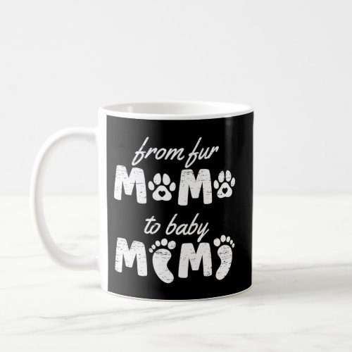 From Fur Mama To Baby Mama Coffee Mug