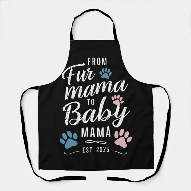 From Fur Mama to Baby Mama Est 2025 Dog Cat Mom Apron (Front)