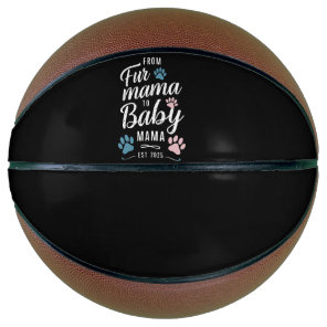 From Fur Mama to Baby Mama Est 2025 Dog Cat Mom Basketball