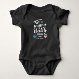From Fur Mama to Baby Mama Est 2025 Dog Cat Mom Bodysuit