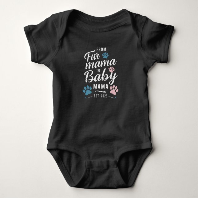 From Fur Mama to Baby Mama Est 2025 Dog Cat Mom Bodysuit (Front)