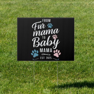 From Fur Mama to Baby Mama Est 2025 Dog Cat Mom Sign