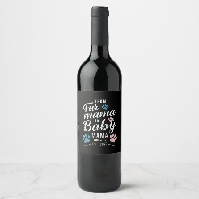 From Fur Mama to Baby Mama Est 2025 Dog Cat Mom Wine Label (Front)