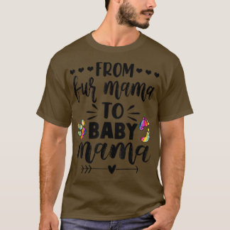 From Fur Mama To Baby MamaPregnancy Announcement  T-Shirt