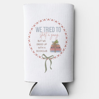 From Gang to Book Club – Funny Slim Can Cooler