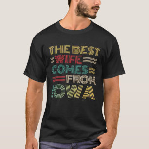 From Husband The Best Wife Comes From Iowa T-Shirt
