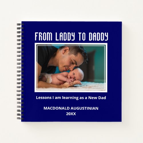 FROM LADDY TO DADDY Custom New Dad To Be Journal