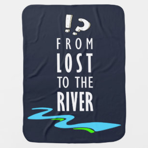 From lost to the river baby blanket