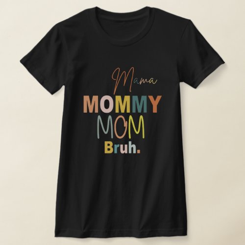 From Mama To Bruh Mothers Day T_Shirt