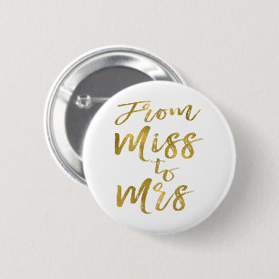 From Miss to Mrs Bridal Shower Party Gold Foil Pinback Button