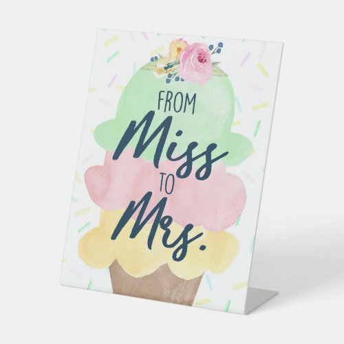 From Miss to Mrs Ice Cream Bridal Shower Pedestal Sign