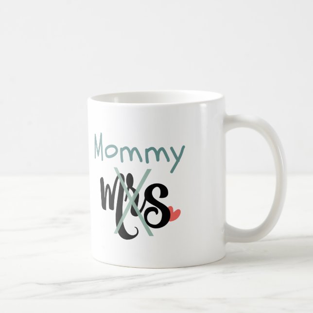 from Mrs. to Mommy! New Mom Mug (aqua) (Right)