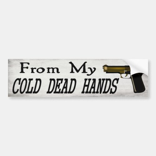 From My Cold Dead Hands 2nd Amendment Bumper Sticker