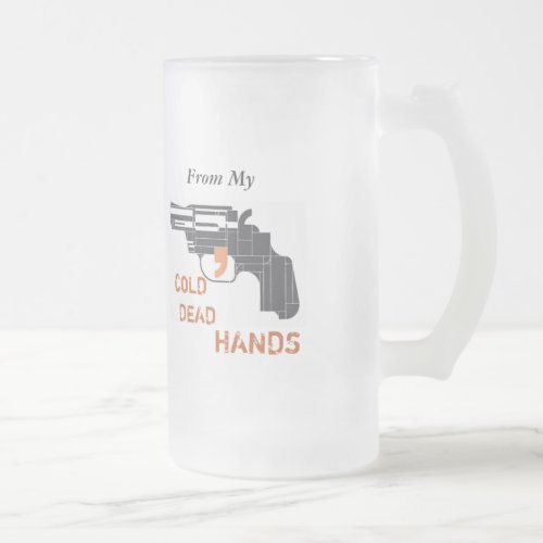 From My Cold Dead Hands 2nd Amendment Frosted Glass Beer Mug