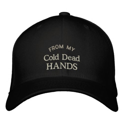 From My Cold Dead Hands Embroidered Baseball Cap
