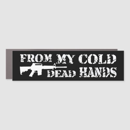 FROM MY COLD DEAD HANDS Gun Rights 2nd Amendment B Car Magnet
