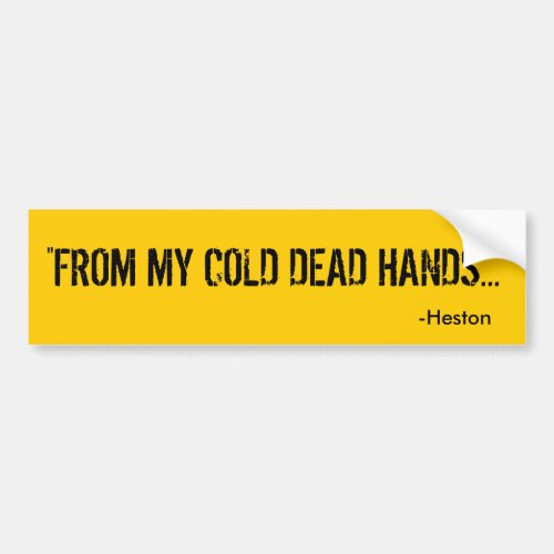 FROM MY COLD DEAD HANDS _Heston Bumper Sticker