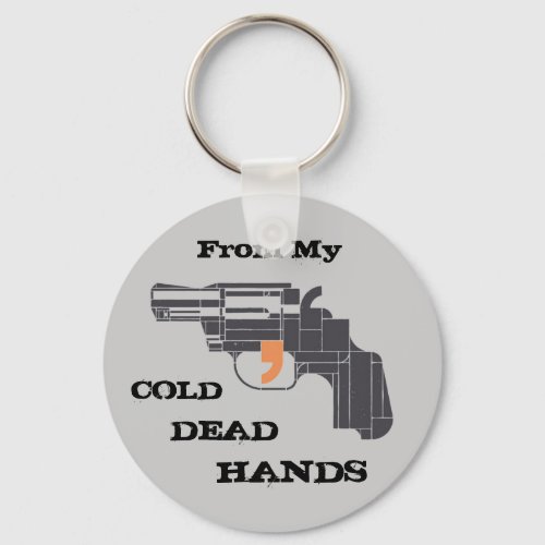 From My Cold Dead Hands Keychain