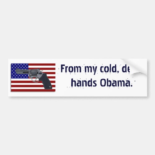 From My Cold Dead Hands Obama Bumper Sticker
