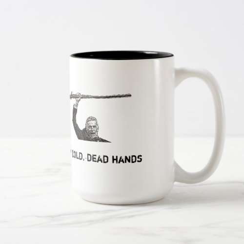 From my cold dead hands Two_Tone Coffee Mug