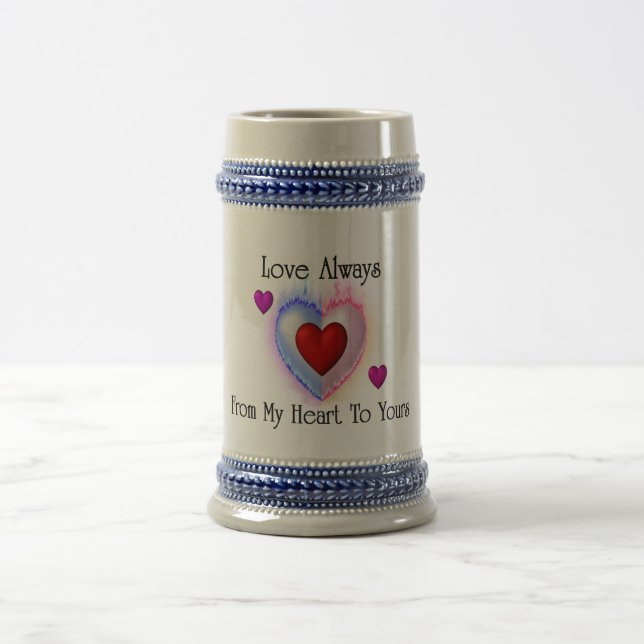 From My Heart To Yours 18oz Stein (Center)