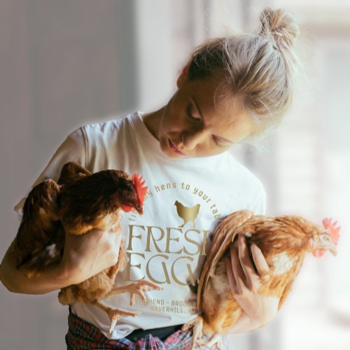 FROM MY HENS TO YOUR TABLE Fresh Eggs Chicken Gold T_Shirt