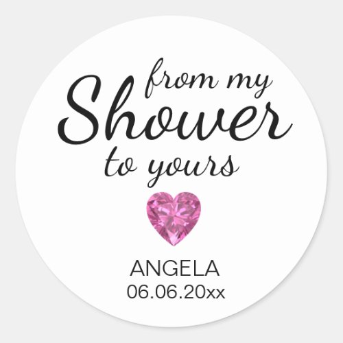 From My Shower To Yours Bridal Shower BlackWhite Classic Round Sticker