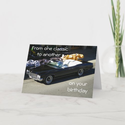 FROM ONE CLASSIC TO ANOTHER ON YOUR BIRTHDAY CARD