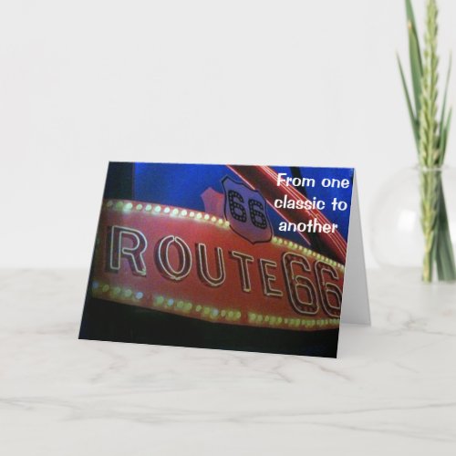 FROM ONE CLASSIC TO ANOTHER _ ROUTE 66 BIRTHDAY CARD