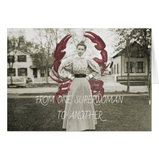 FROM ONE SUPERWOMAN TO ANOTHER 1890 LOBSTER  WOMAN (Front Horizontal)