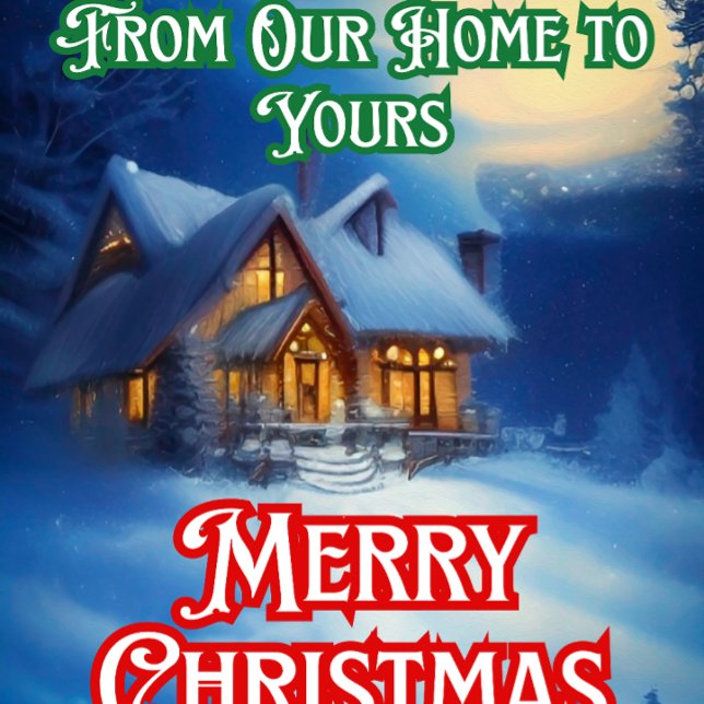 From our Home to Yours, Merry Christmas Holiday Card (Creator Uploaded)