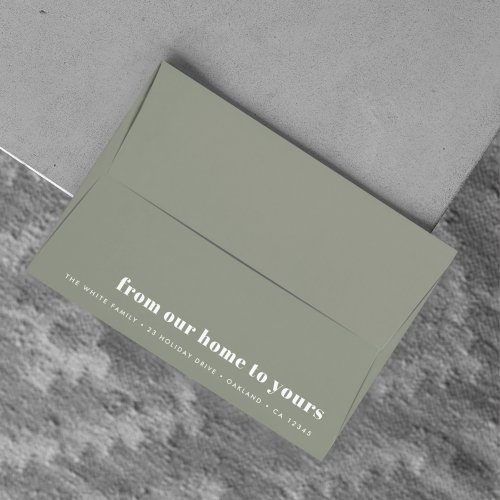 From our home to yours Modern Minimal Dusky Green Envelope