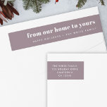 From our home to yours | Modern Minimal Purple Wrap Around Label<br><div class="desc">A stylish modern purple holiday wrap around return address label with a bold retro typography quote "from our home to yours" in white over a dusky purple feature color. The greeting, name and address can be easily customized for a personal touch. A trendy, minimalist and contemporary design to stand out...</div>