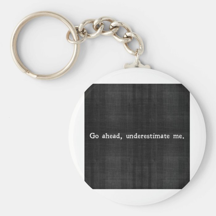 From [RE]FRAME Go ahead, underestimate me. Keychains