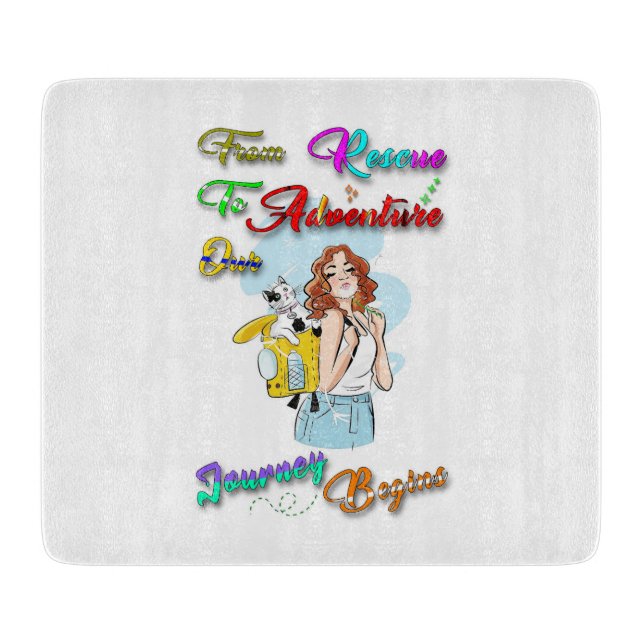 From Rescue To Adventure Our Journey Begins Paws Cutting Board (Front)