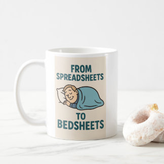 From Spreadsheets to Bedsheets - Retirement Gift Coffee Mug