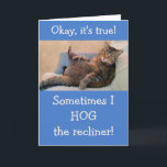 From The Cat Funny Silly Birthday Card<br><div class="desc">Does your cat keep the recliner to himself? Then this is the perfect silly card for a birthday celebration. Thanks for looking and hope you enjoy! Photos ©Christine Greenspan</div>