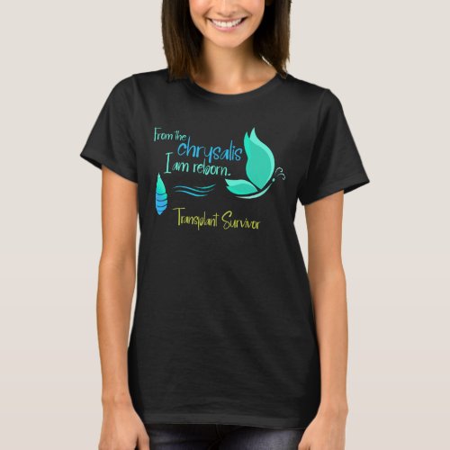 From the Chrysalis Butterfly Transplant Recipient  T_Shirt