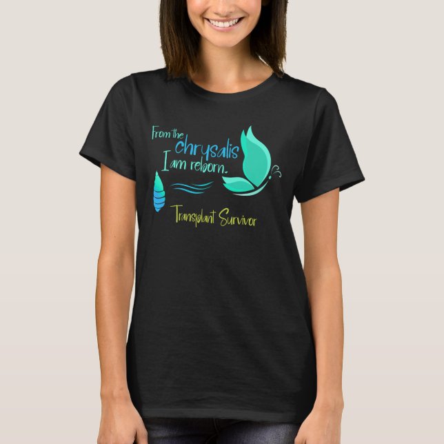 From the Chrysalis Butterfly Transplant Recipient  T-Shirt (Front)